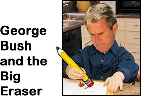 George Bush and the Big Eraser
