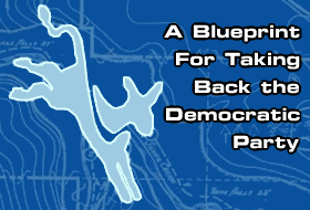 A Blueprint for Taking Back the Democratic Party
