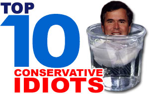 Top 10 Conservative Idiots